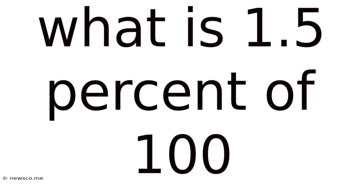 What Is 1.5 Percent Of 100