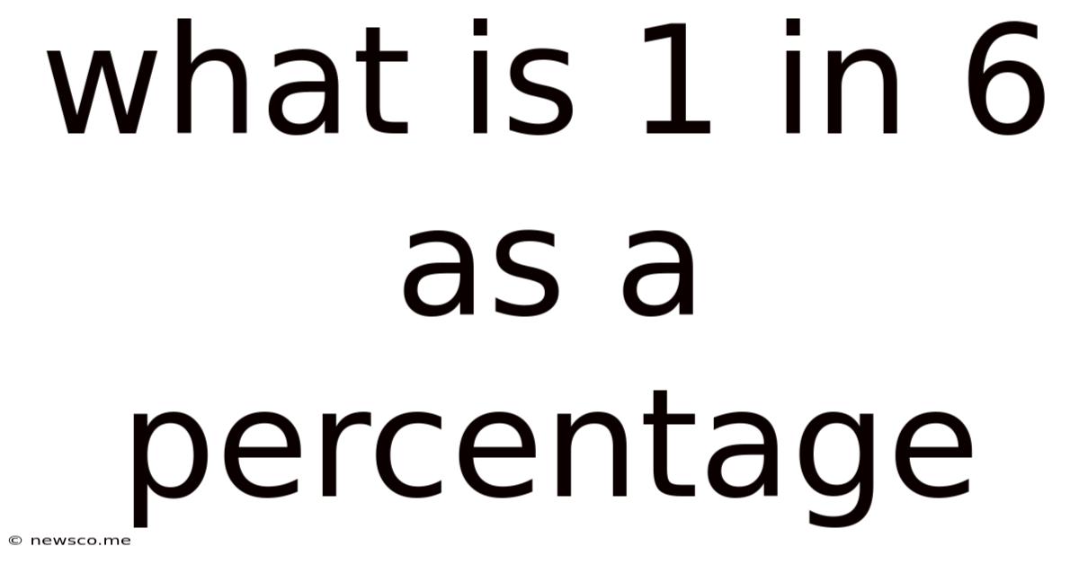 What Is 1 In 6 As A Percentage