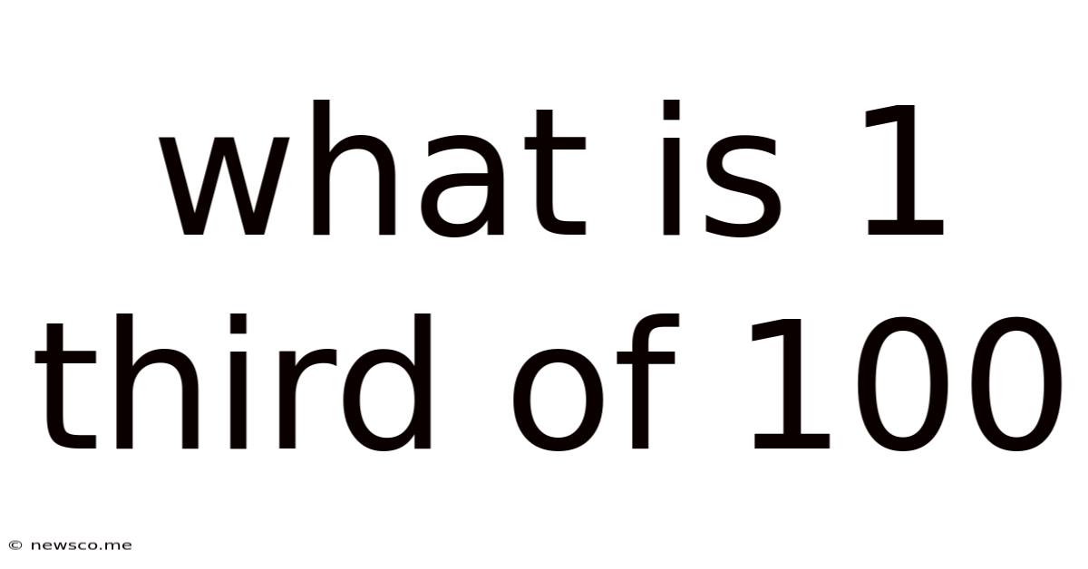 What Is 1 Third Of 100