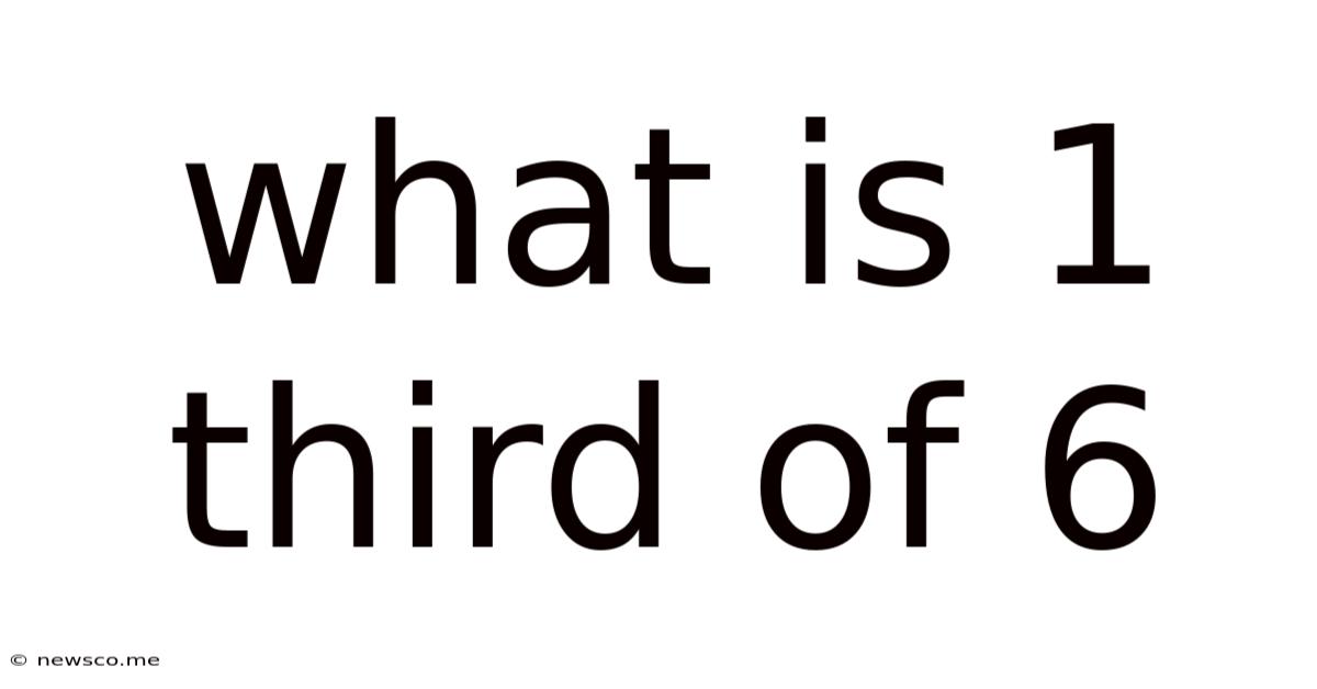 What Is 1 Third Of 6