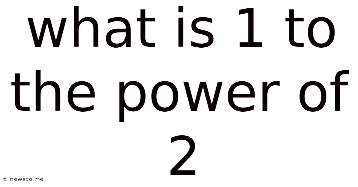 What Is 1 To The Power Of 2