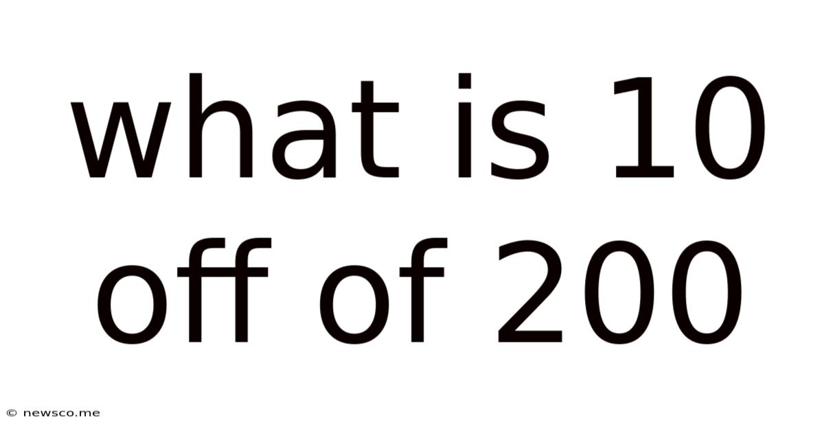 What Is 10 Off Of 200
