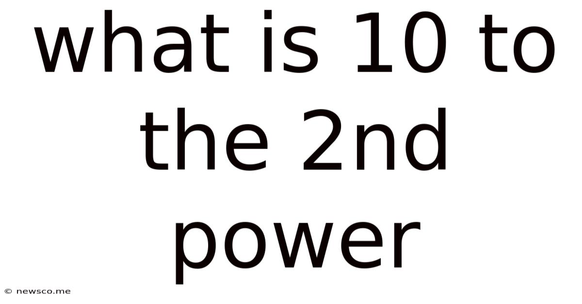 What Is 10 To The 2nd Power