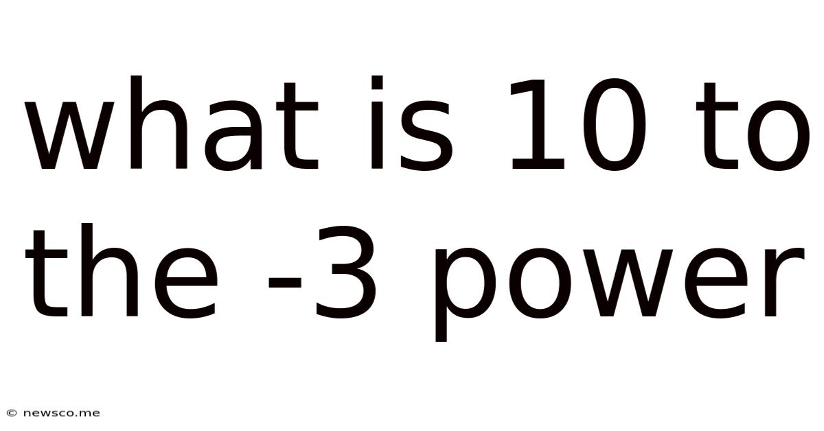 What Is 10 To The -3 Power