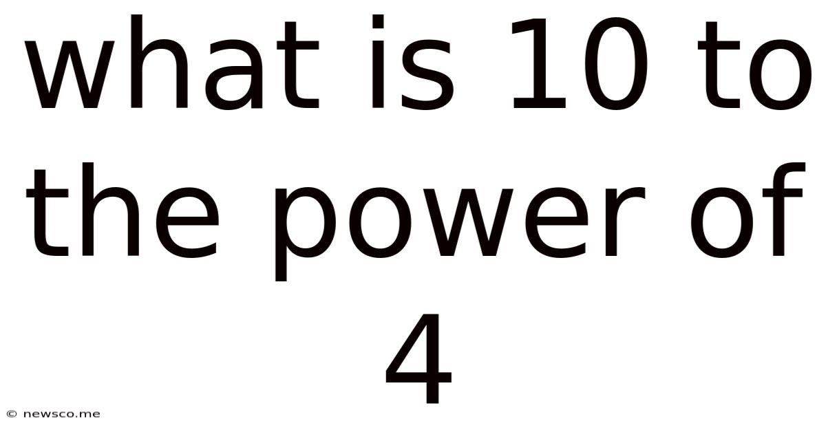 What Is 10 To The Power Of 4
