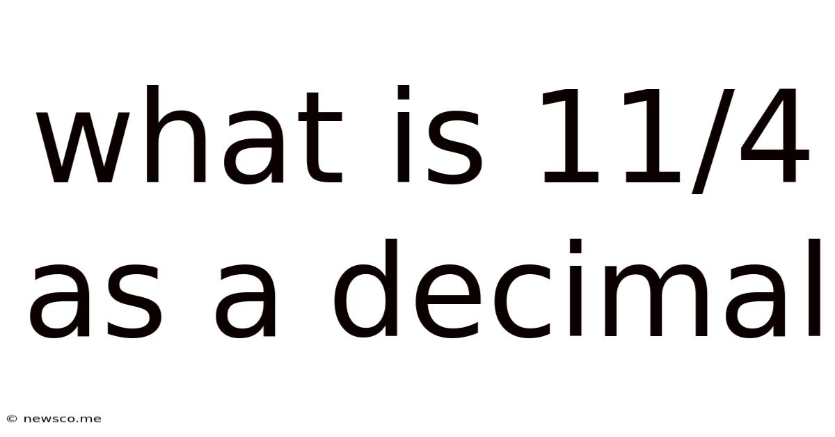 What Is 11/4 As A Decimal