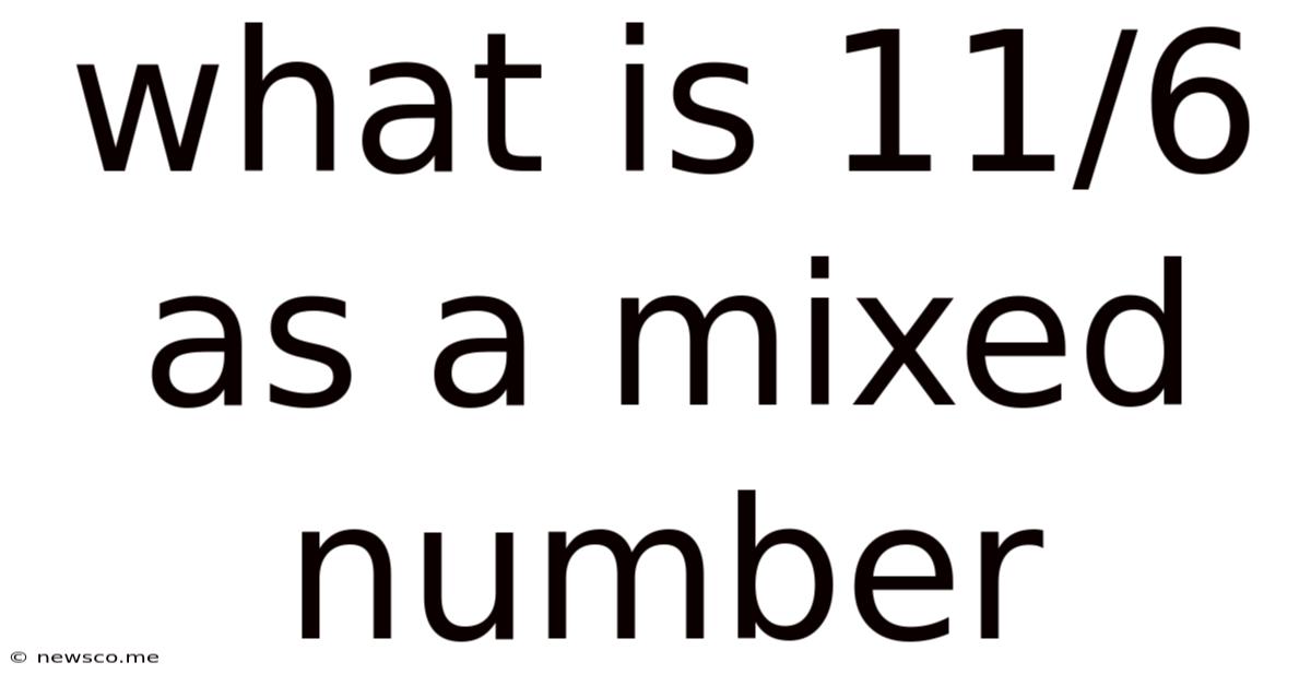 What Is 11/6 As A Mixed Number