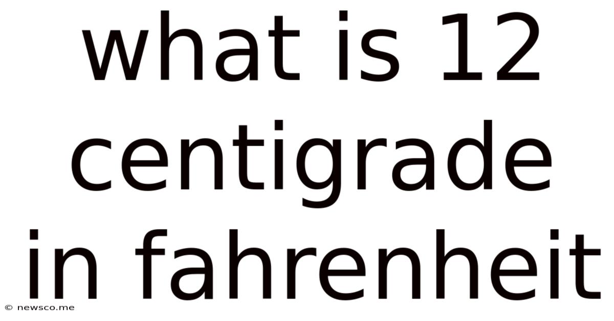 What Is 12 Centigrade In Fahrenheit