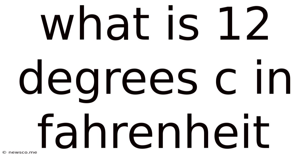 What Is 12 Degrees C In Fahrenheit