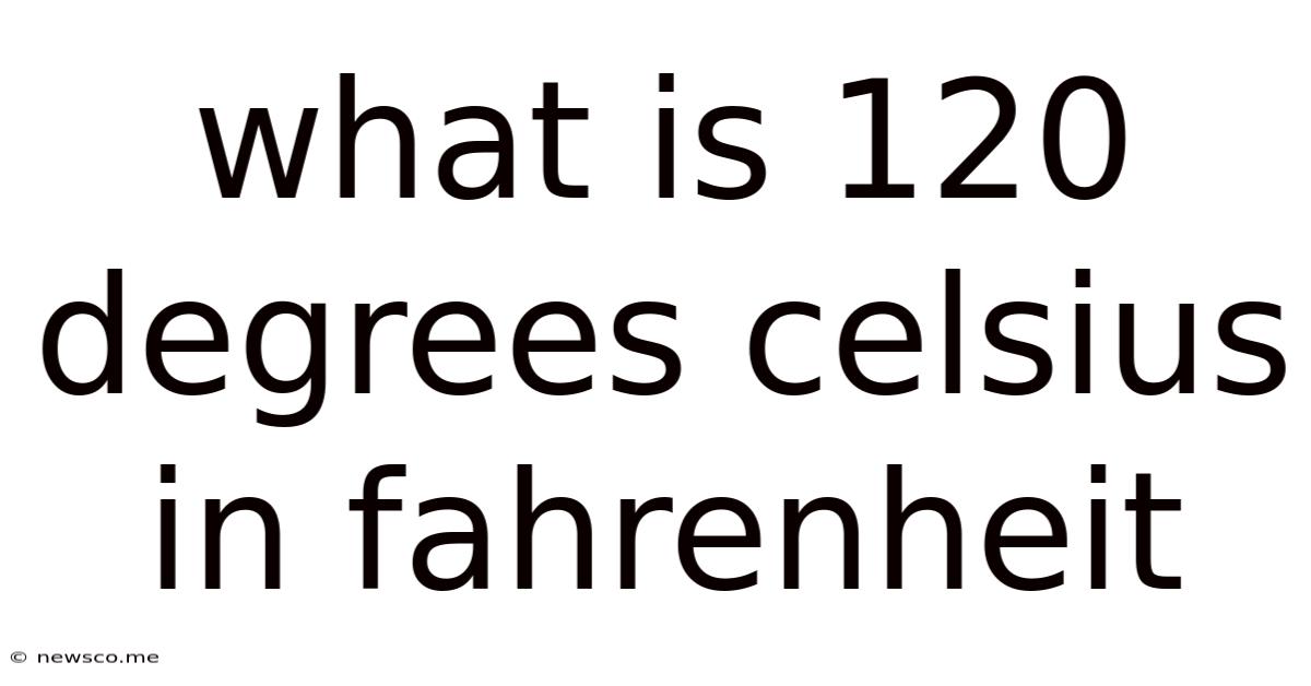 What Is 120 Degrees Celsius In Fahrenheit