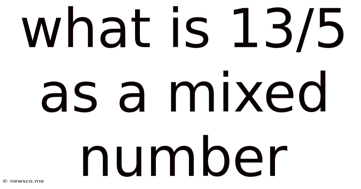 What Is 13/5 As A Mixed Number
