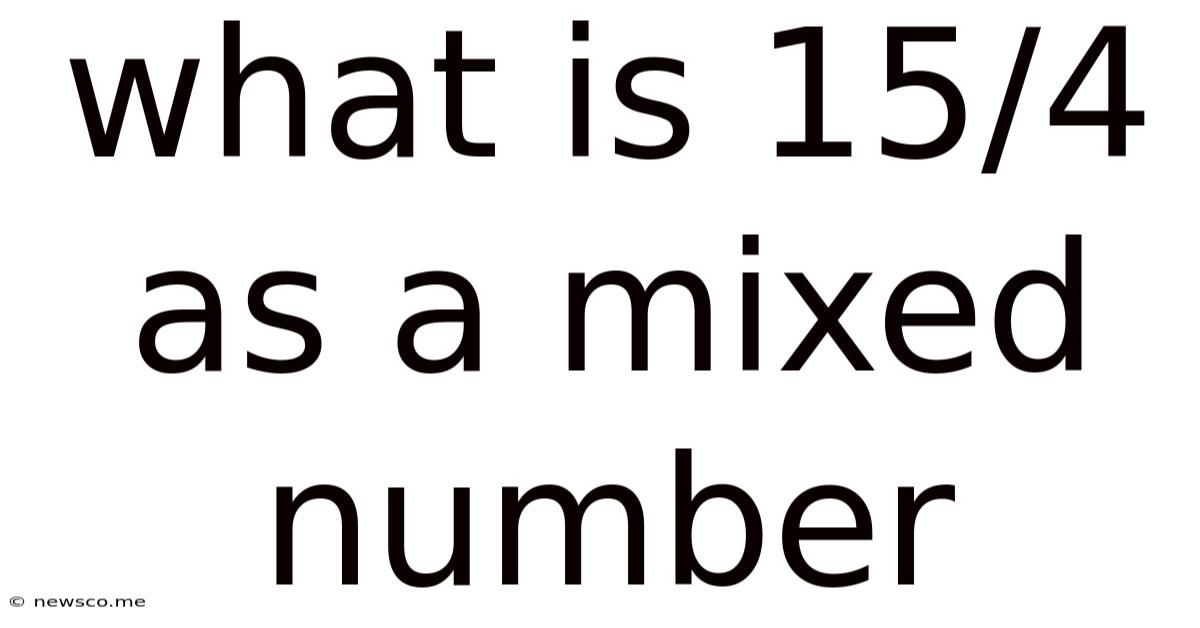 What Is 15/4 As A Mixed Number