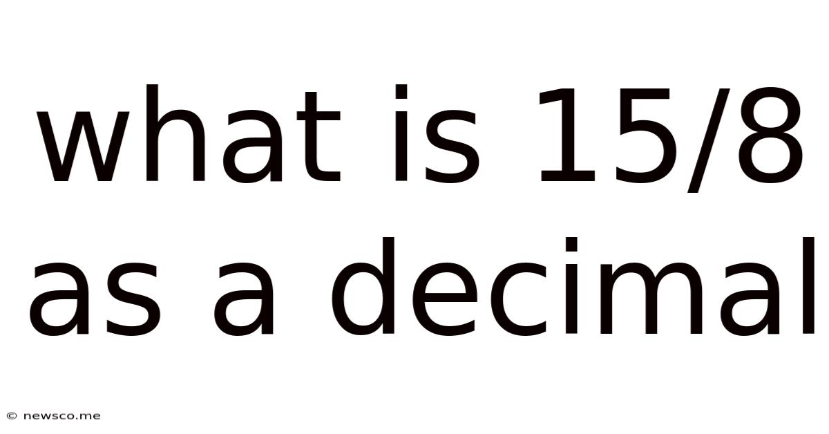 What Is 15/8 As A Decimal