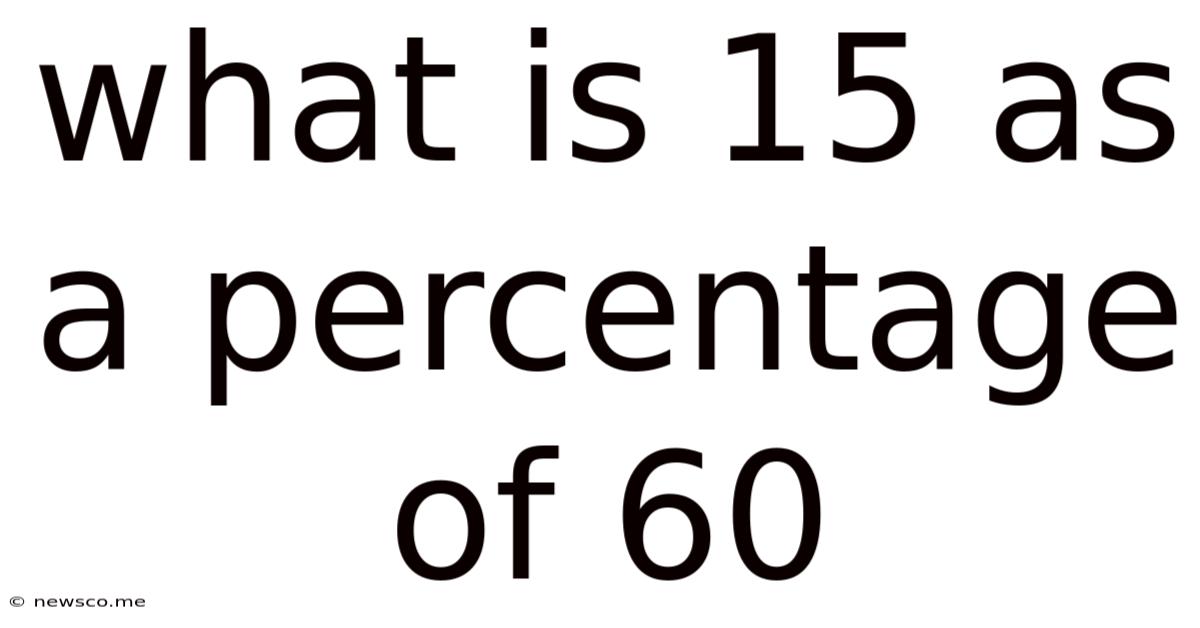 What Is 15 As A Percentage Of 60