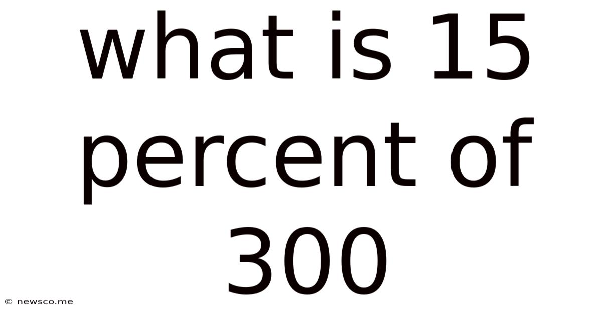 What Is 15 Percent Of 300