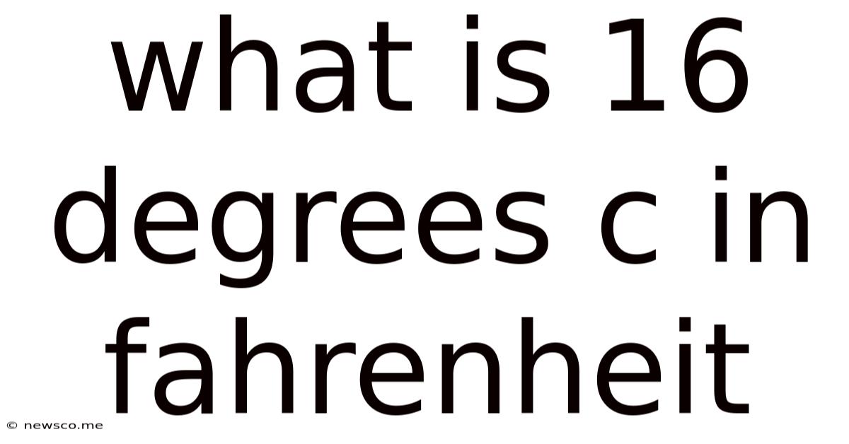 What Is 16 Degrees C In Fahrenheit