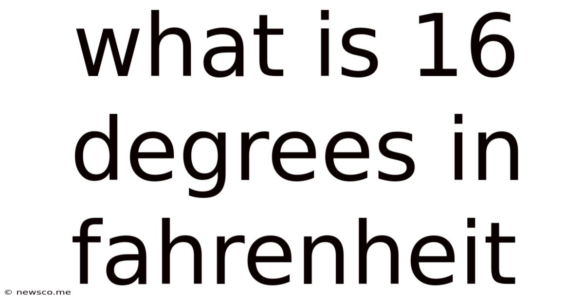 What Is 16 Degrees In Fahrenheit
