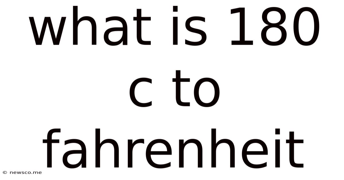 What Is 180 C To Fahrenheit