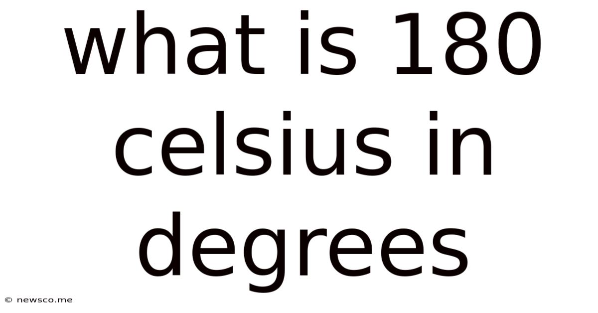 What Is 180 Celsius In Degrees