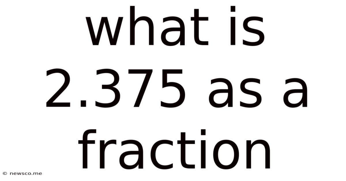 What Is 2.375 As A Fraction