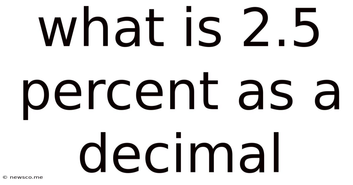 What Is 2.5 Percent As A Decimal