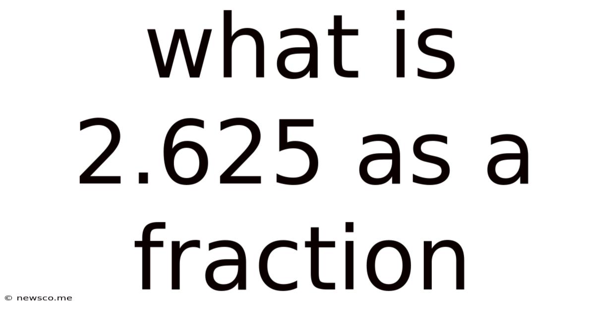 What Is 2.625 As A Fraction