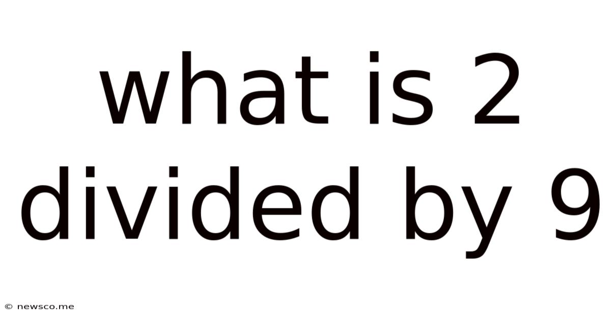 What Is 2 Divided By 9
