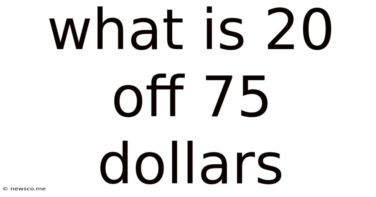What Is 20 Off 75 Dollars