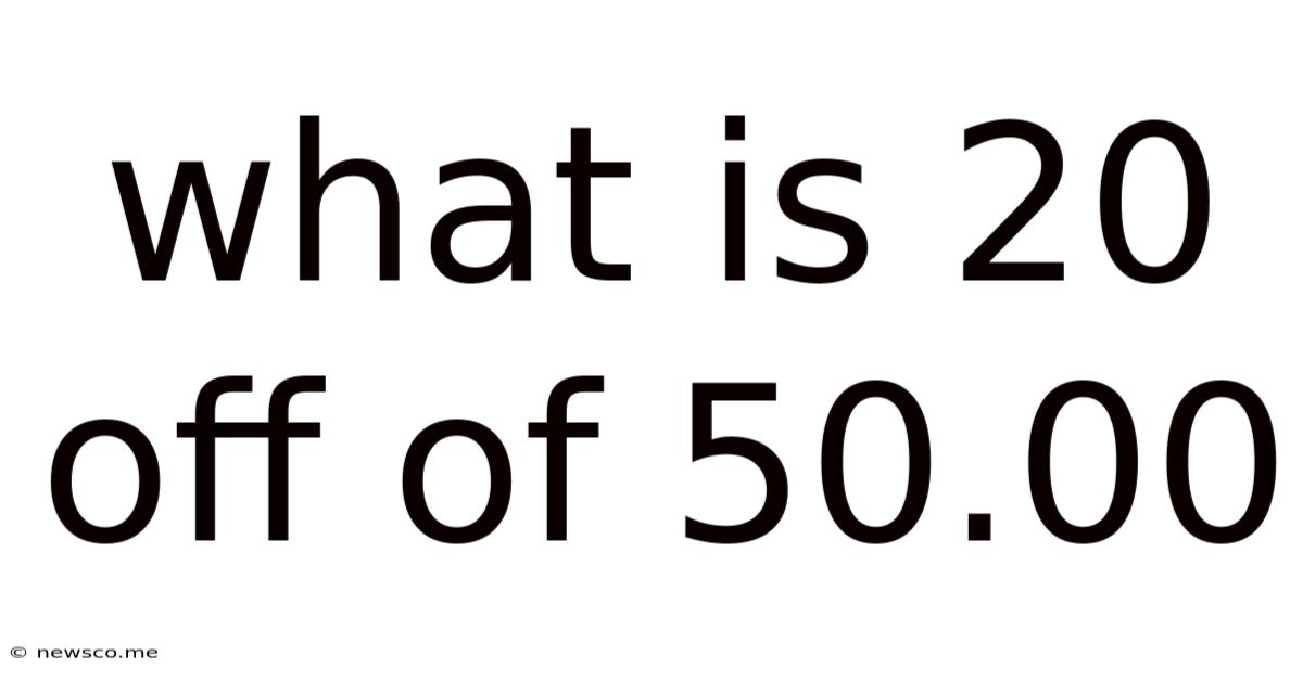 What Is 20 Off Of 50.00