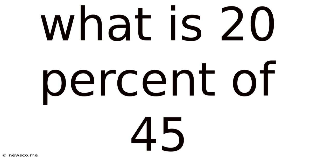 What Is 20 Percent Of 45