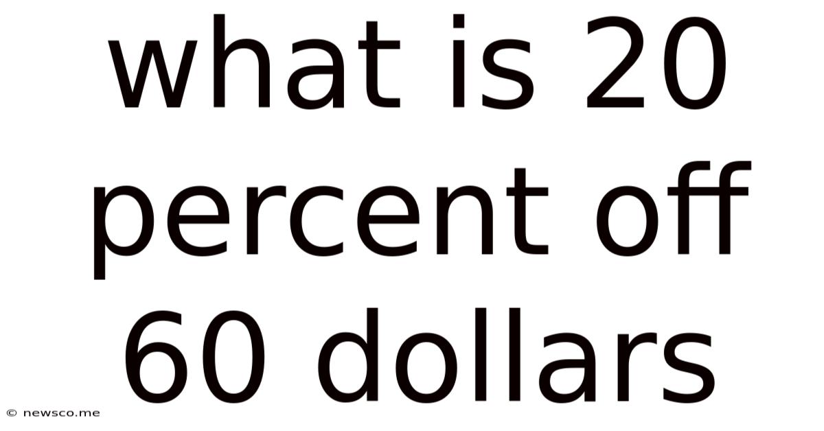 What Is 20 Percent Off 60 Dollars