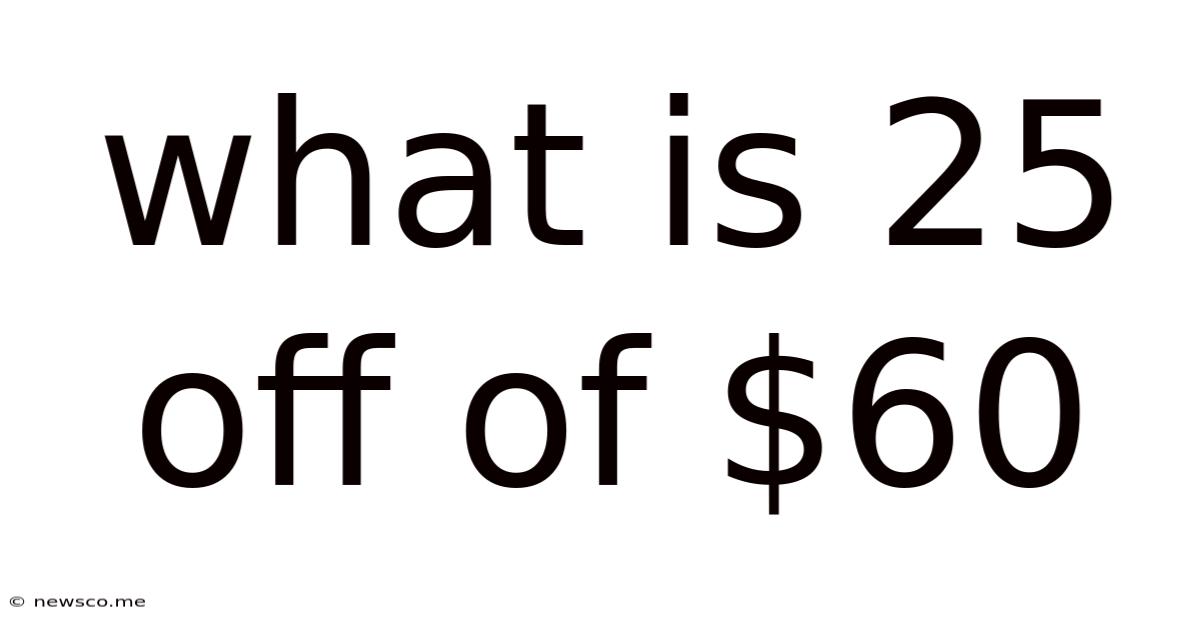 What Is 25 Off Of $60