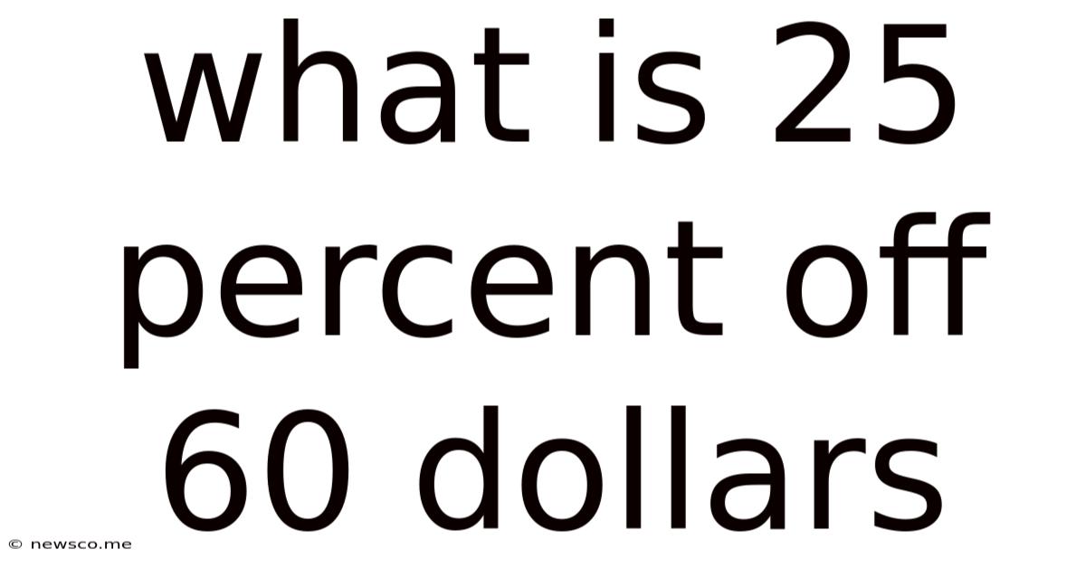 What Is 25 Percent Off 60 Dollars