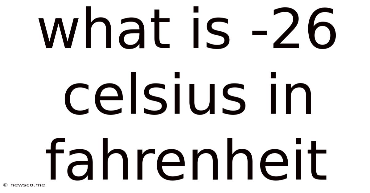 What Is -26 Celsius In Fahrenheit