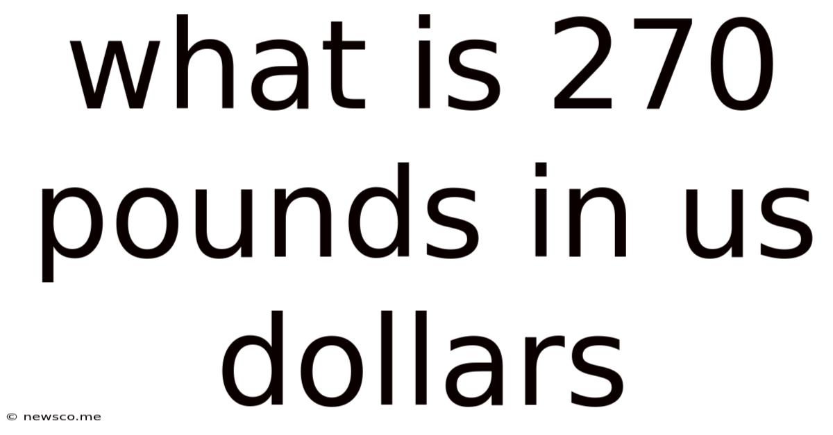 What Is 270 Pounds In Us Dollars