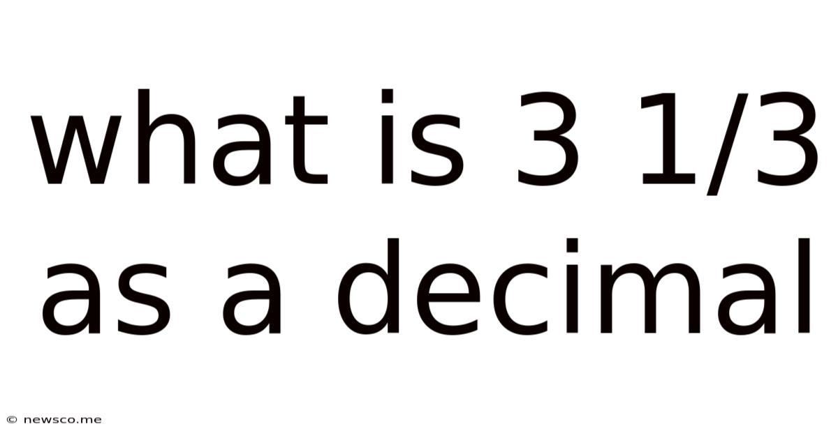 What Is 3 1/3 As A Decimal