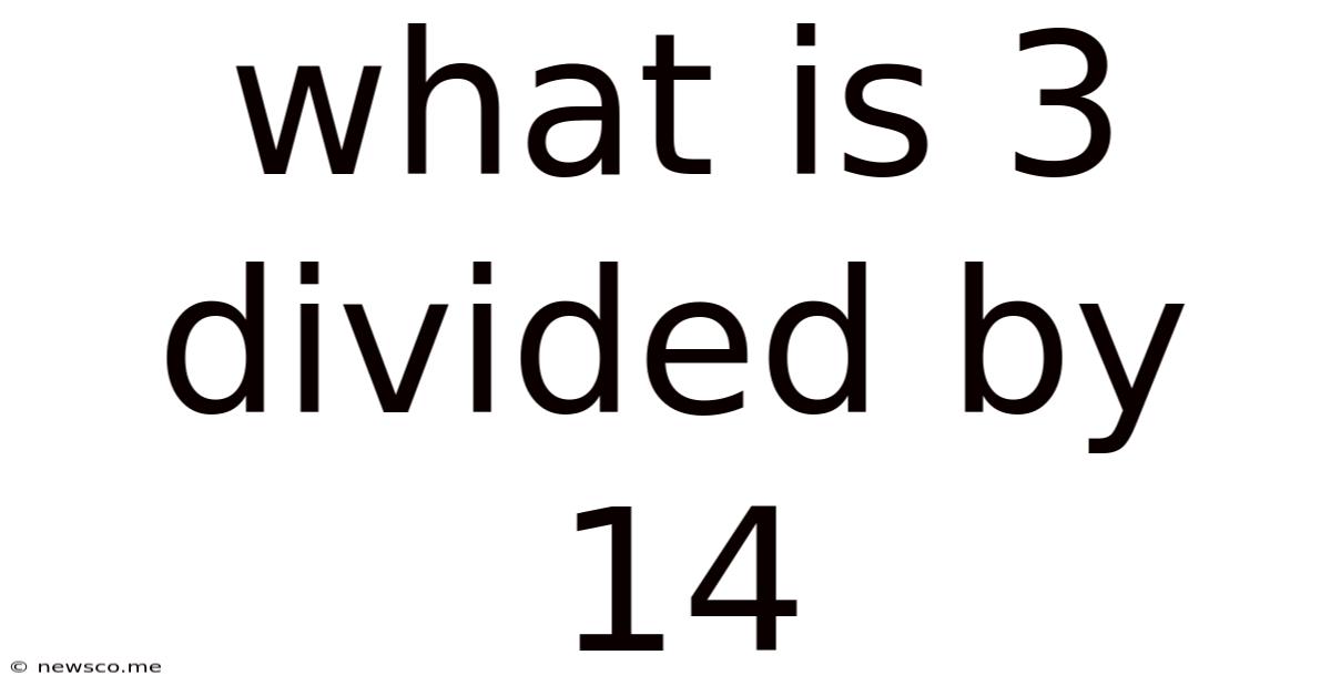 What Is 3 Divided By 14