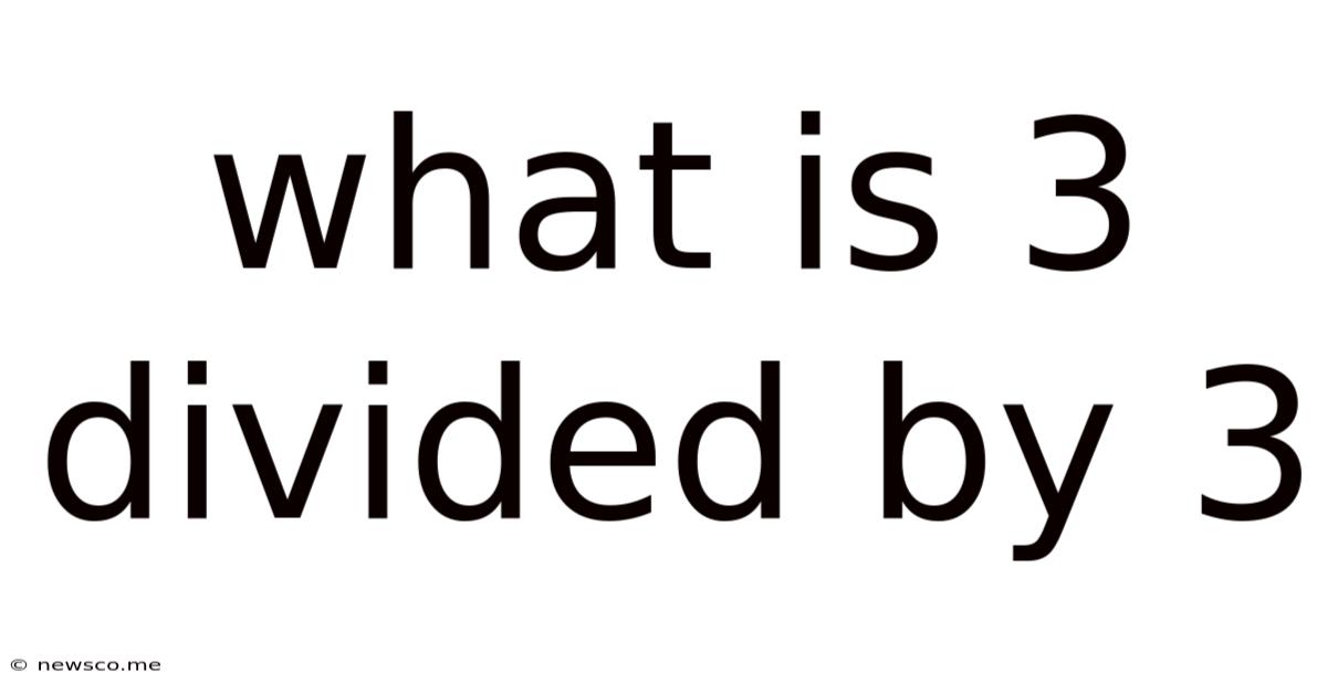 What Is 3 Divided By 3