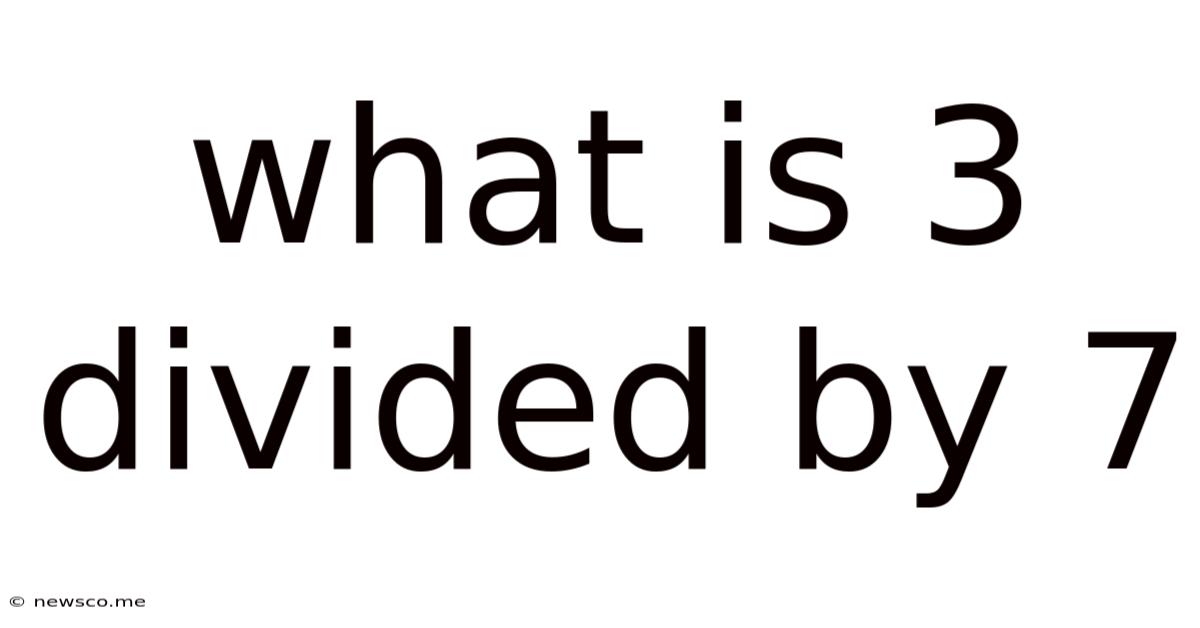 What Is 3 Divided By 7