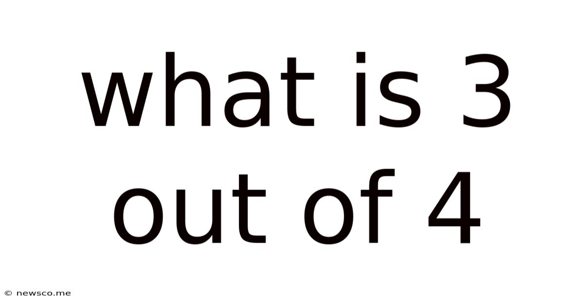 What Is 3 Out Of 4