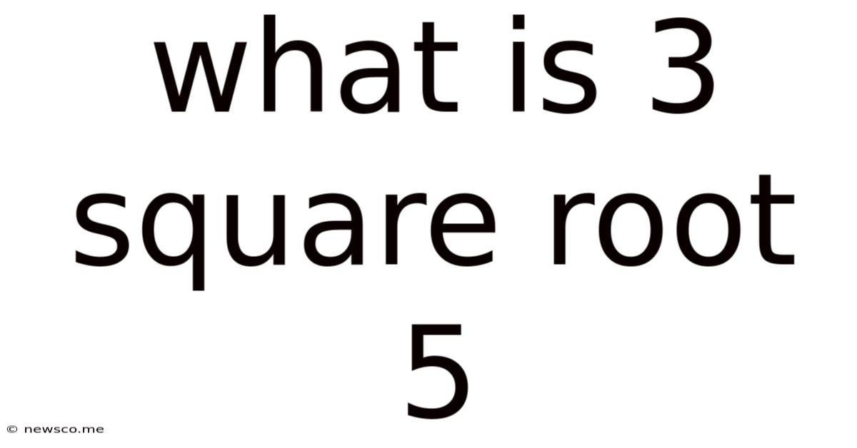 What Is 3 Square Root 5