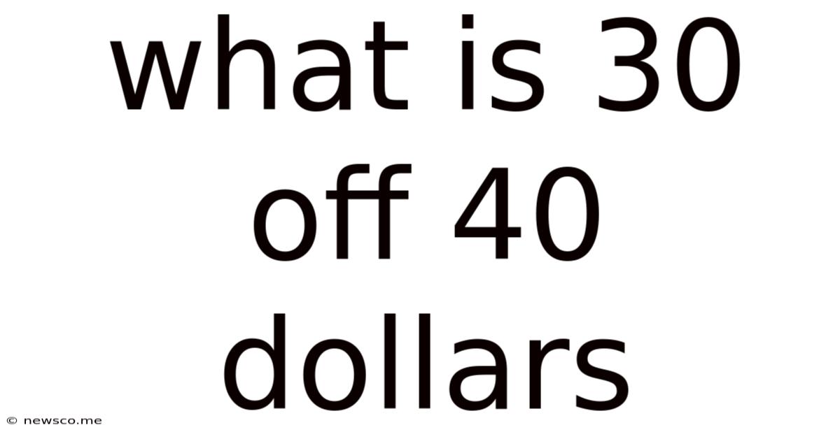 What Is 30 Off 40 Dollars