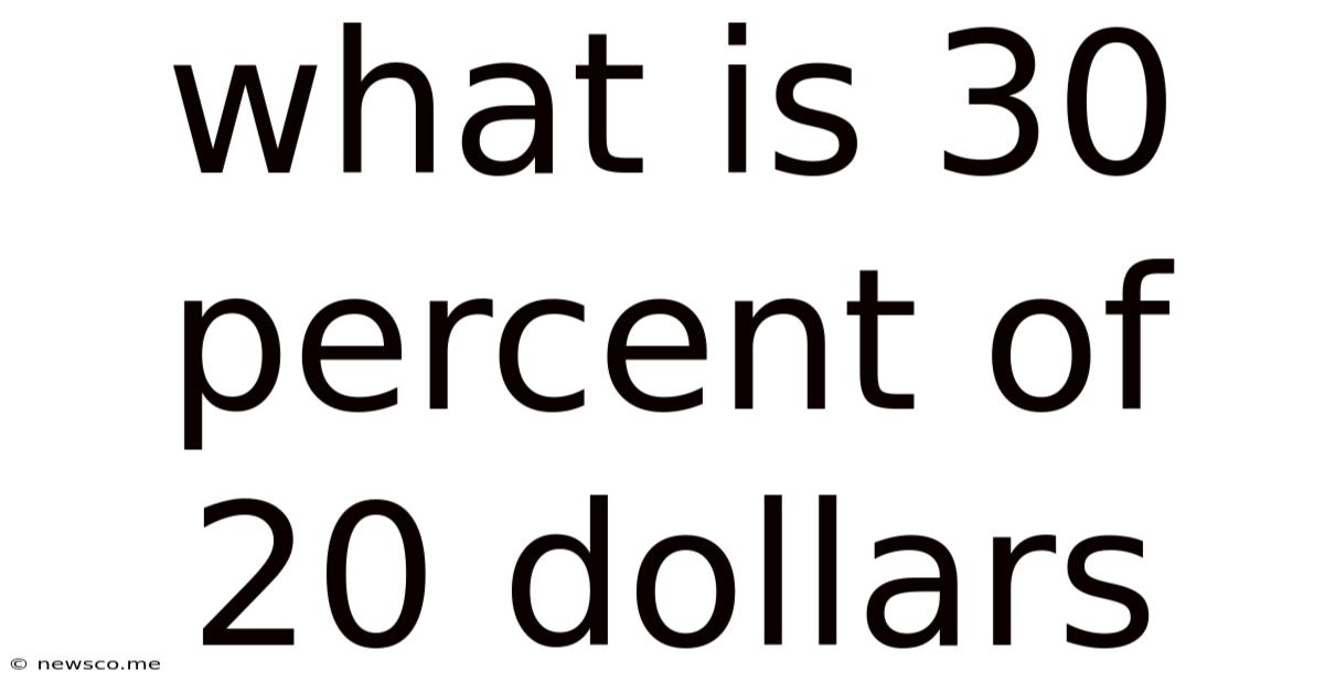 What Is 30 Percent Of 20 Dollars
