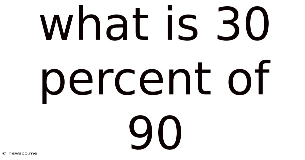 What Is 30 Percent Of 90