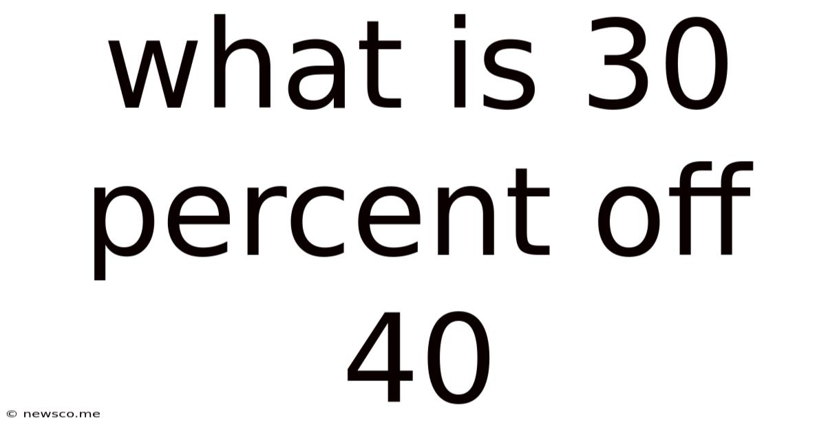 What Is 30 Percent Off 40