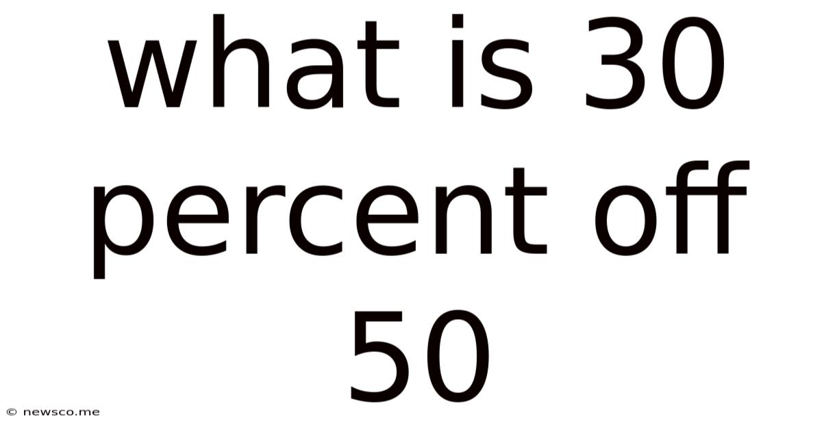 What Is 30 Percent Off 50