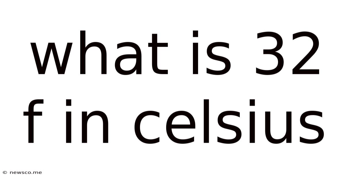 What Is 32 F In Celsius