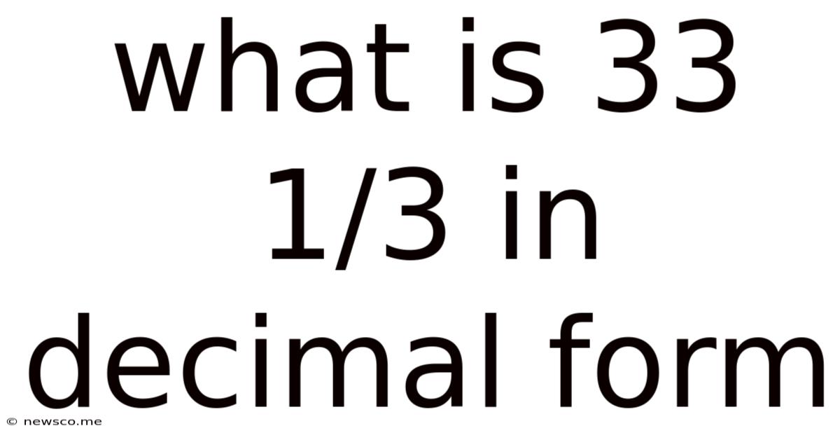 What Is 33 1/3 In Decimal Form