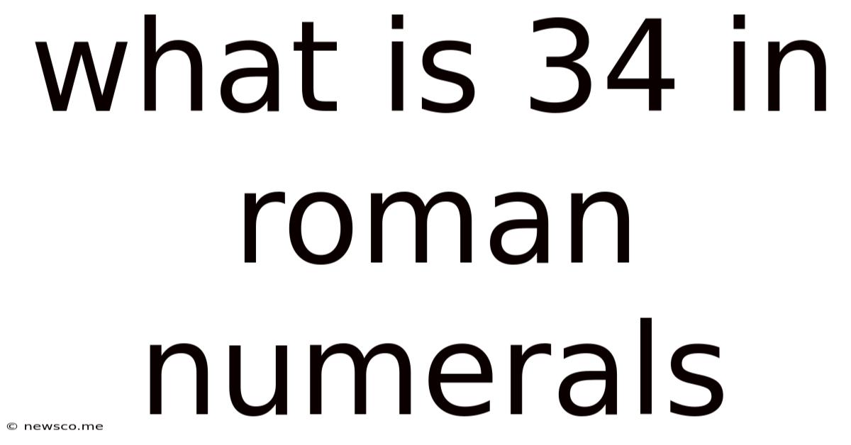 What Is 34 In Roman Numerals