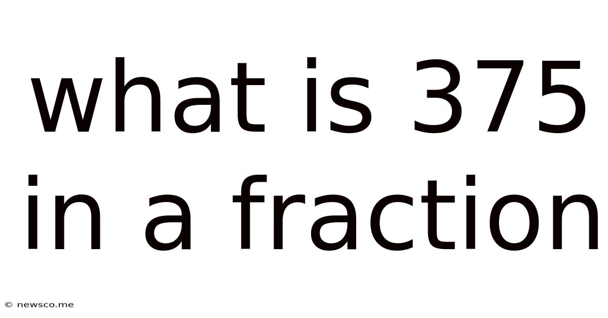What Is 375 In A Fraction